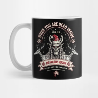 When you are dead inside, but it's the holiday season Mug